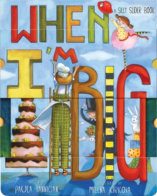 When I'm Big: A Silly Slider Book (Board Book)