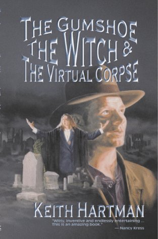 The Gumshoe, the Witch, and the Virtual Corpse (Gumshoe, #1)