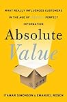 Book cover for Absolute Value: What Really Influences Customers in the Age of (Nearly) Perfect Information