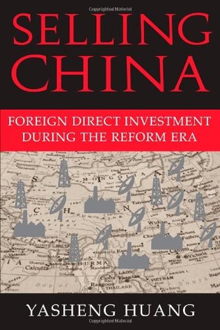 Selling China: Foreign Direct Investment during the Reform Era (Cambridge Modern China Series)