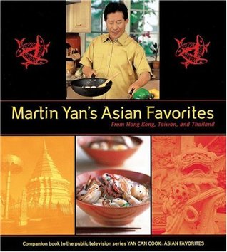 Martin Yan's Asian Favorites: From Hong Kong, Taiwan, and Thailand (Paperback)