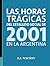 Las horas trágicas del estallido social de 2001 en la Argentina (Spanish Edition)