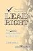 Lead Right: Every Leaders Straight Talk Guide To Job Success