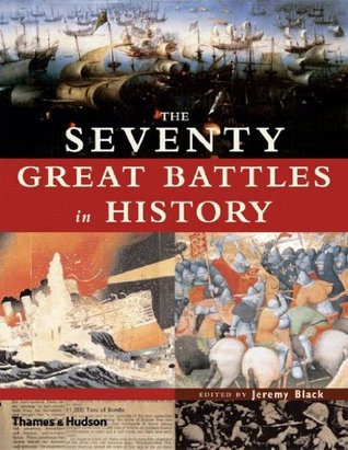 The Seventy Great Battles in History (Hardcover)