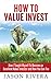 How To Value Invest: How I ...
