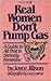 Real Women Don't Pump Gas: A Guide to All That is Divinely Feminine