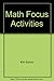 Math Focus Activities by Kim Sutton