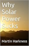 Why Solar Power Sucks