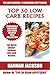 Top 30 Low Carb Recipes: COLLECTION of Easiest, Popular and Healthy And Mouth Watering Low Carb Recipes