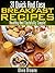 31 Quick And Easy Breakfast Recipes (Healthy And Tastefully Simple)