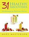 Smoothie Recipes For Weight Loss: 31 Healthy Smoothies You're Sure To Love! Smoothie Recipes For Weight Loss: 31 Healthy Smoothies You're Sure To Love!