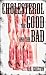 Lower Cholesterol (Cholesterol: The Good and The Bad Book 1)