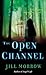 The Open Channel