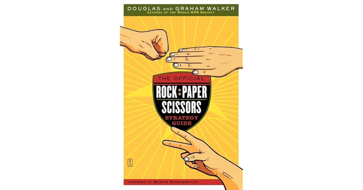 The Official Rock Paper Scissors Strategy Guide by Douglas Walker