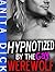 Hypnotized by the Gay Werewolf
