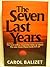 The Seven Last Years by Carol Balizet