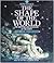 The Shape of the World: The...