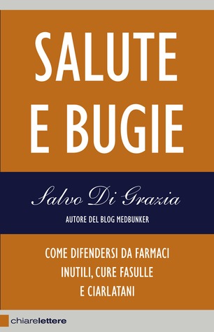 Salute e bugie: Come difendersi da farmaci inutili, cure fasulle e ciarlatani (ebook)