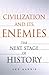 Civilization and Its Enemies: The Next Stage of History