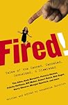 Fired!: Tales of ...