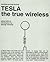 Tesla : The True Wireless (Tesla Technology Series)