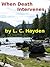 When Death Intervenes by L.C.  Hayden