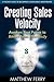 Creating Sales Velocity by Matthew Ferry Creating Sales Velocity by Matthew Ferry