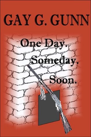 One Day. Someday. Soon.