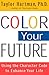 Color Your Future: Using the Character Code to Enhance Your Life