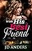With His Best Friend: (Menage Romance Erotica)