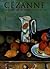 Cezanne: Visions of a Great Painter