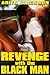 SWEET REVENGE WITH THE BLACK MAN (Interracial BDSM Erotic fantasy)