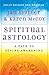 Spiritual Astrology: Your Personal Path to Self-Fulfillment