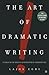 The Art of Dramatic Writing: Its Basis in the Creative Interpretation of Human Motives