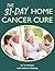 The 31-Day Home Cancer Cure by Ty M. Bollinger