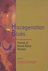 Miscegenation Blues: Voices of Mixed Race Women