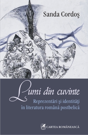 Lumi din cuvinte. Reprezentări și identități în literatura română postbelică