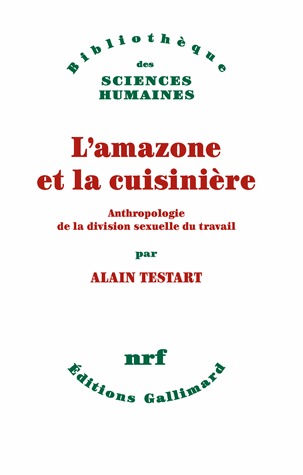 L’amazone et la cuisinière: Anthropologie de la division sexuelle du travail