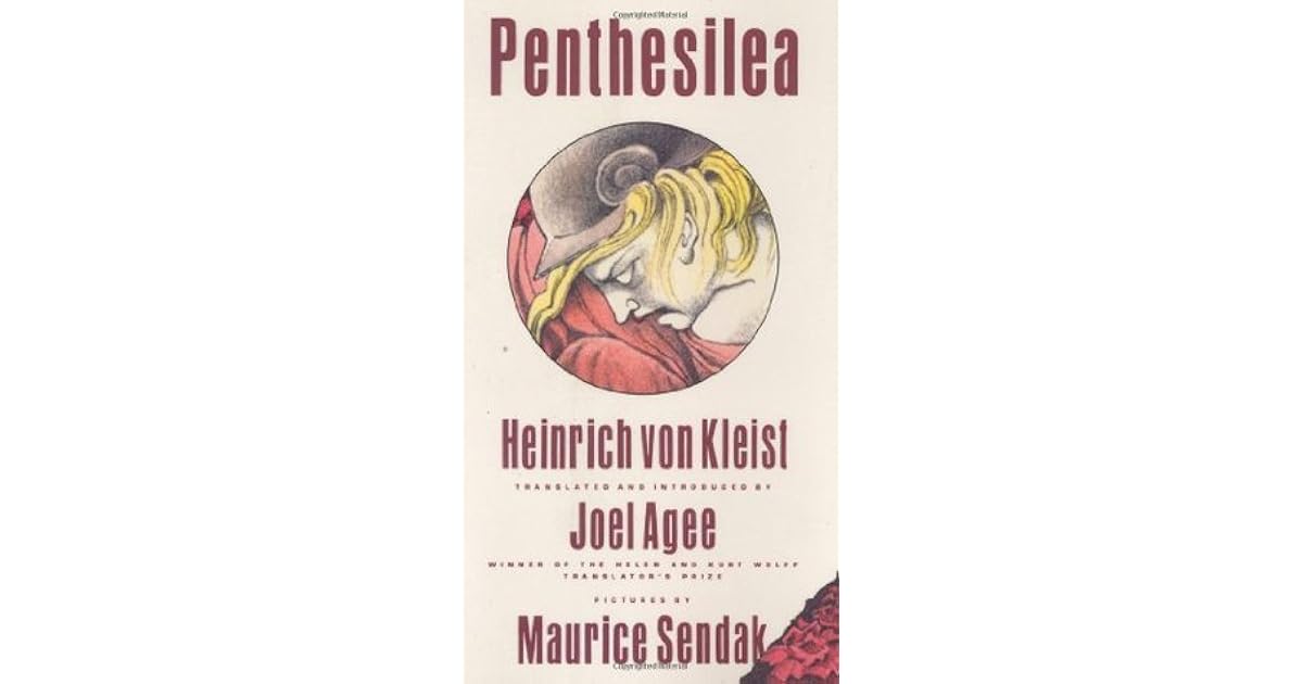 Penthesilea Heinrich Von Kleist Penthesilea: A Tragic Drama by Heinrich von Kleist