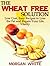 The Wheat Belly Solution Cookbook (Vol. 1) by Morgan White