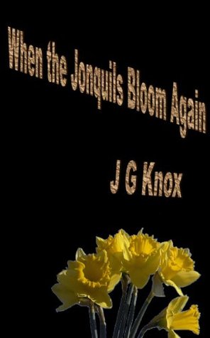 When the Jonquils Bloom Again, 3rd Edition (Kindle Edition)
