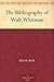 The Bibliography of Walt Whitman by Frank Shay