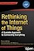 Rethinking the Internet of Things: A Scalable Approach to Connecting Everything