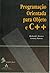 Programação Orientada para Objeto e C++ by Richard S. Wiener