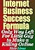 Internet Business Success Formula: Only Way Left for Little Guy to Make a Killing Online