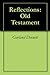 Reflections:  Old Testament