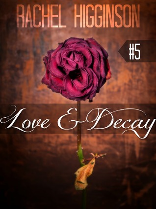 Love and Decay, Episode Five (Love and Decay, #5)