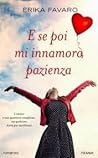 E se poi mi innamoro, pazienza by Erika Favaro