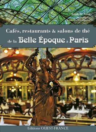 Cafés, Restaurants et Salons de thé de la Belle Epoque à Paris (Paperback)