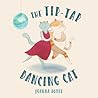 The Tip-tap Dancing Cat by Joanna Boyle